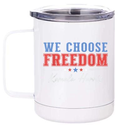 We Choose Freedom Kamala Harris 12 oz Stainless Steel Tumbler Cup