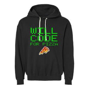 Will Code For Pizza Funny Computer Programming Coding Coder Garment-Dyed Fleece Hoodie