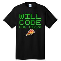 Will Code For Pizza Funny Computer Programming Coding Coder Tall T-Shirt