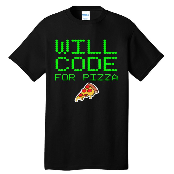 Will Code For Pizza Funny Computer Programming Coding Coder Tall T-Shirt