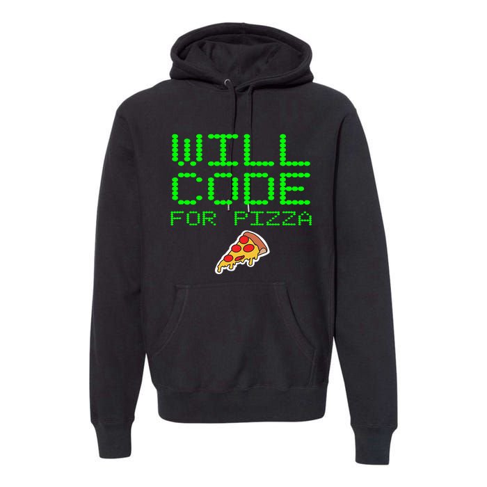 Will Code For Pizza Funny Computer Programming Coding Coder Premium Hoodie