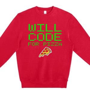 Will Code For Pizza Funny Computer Programming Coding Coder Premium Crewneck Sweatshirt