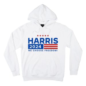 We Choose Freedom Vote Kamala Harris For President 2024 Hoodie