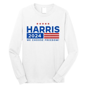 We Choose Freedom Vote Kamala Harris For President 2024 Long Sleeve Shirt