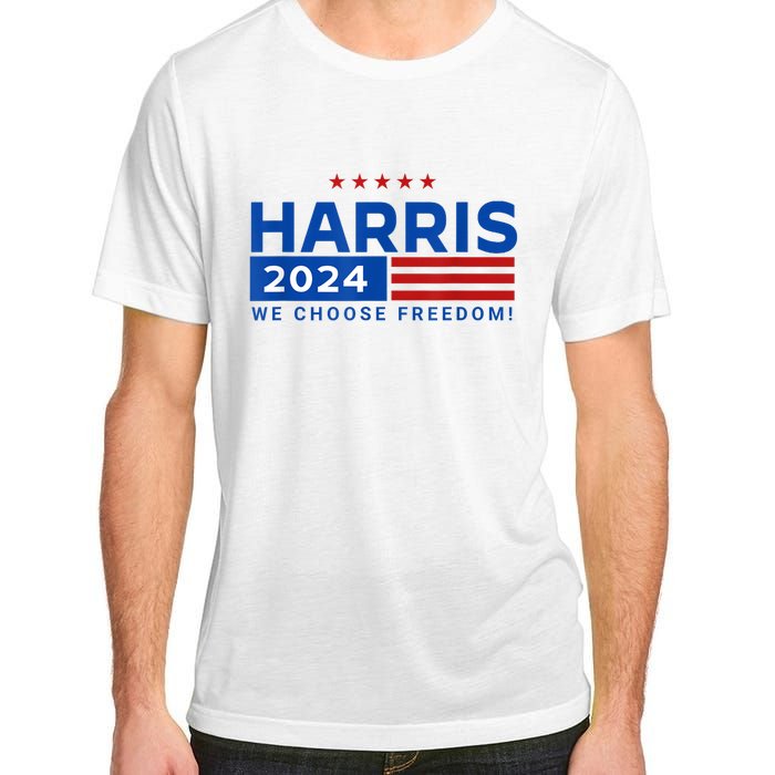 We Choose Freedom Vote Kamala Harris For President 2024 Adult ChromaSoft Performance T-Shirt