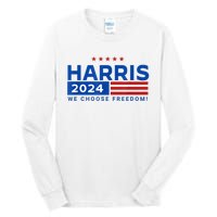 We Choose Freedom Vote Kamala Harris For President 2024 Tall Long Sleeve T-Shirt