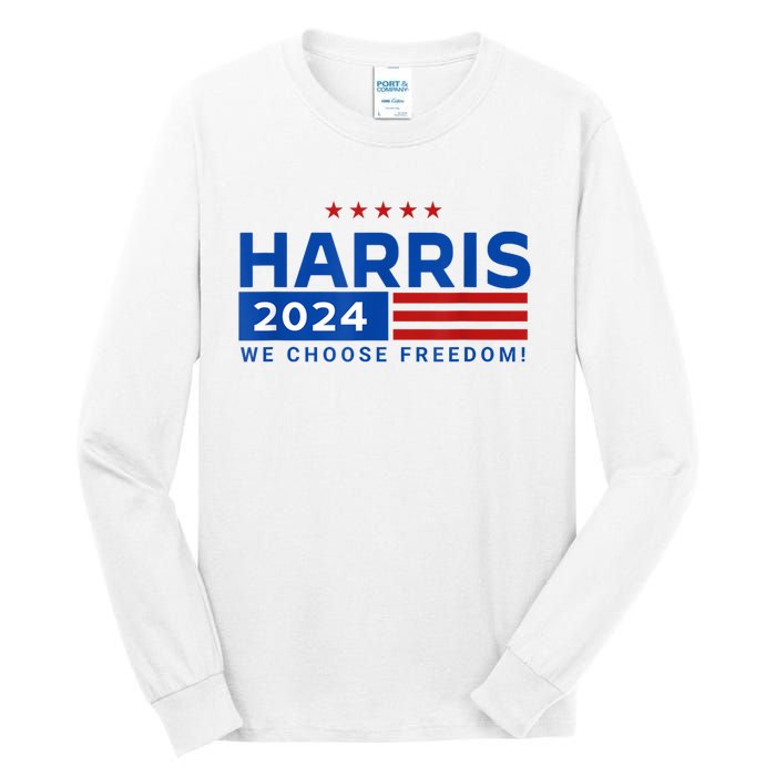 We Choose Freedom Vote Kamala Harris For President 2024 Tall Long Sleeve T-Shirt