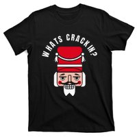 Whats Crackin Funny Christmas Nutcracker T-Shirt