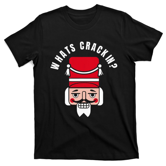 Whats Crackin Funny Christmas Nutcracker T-Shirt