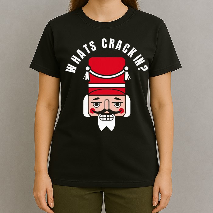 Whats Crackin Funny Christmas Nutcracker T-Shirt