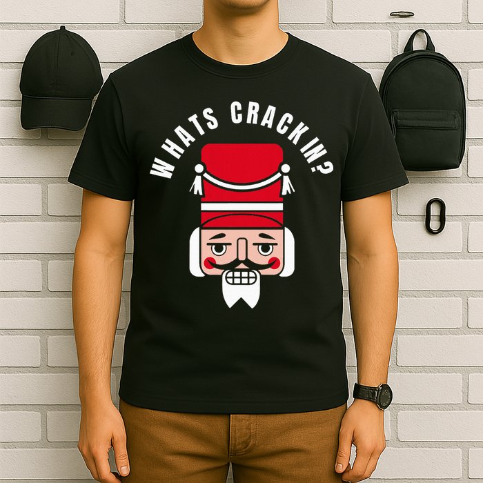 Whats Crackin Funny Christmas Nutcracker T-Shirt