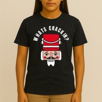 Whats Crackin Funny Christmas Nutcracker T-Shirt