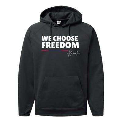 We Choose Freedom Kamala Harris Performance Fleece Hoodie