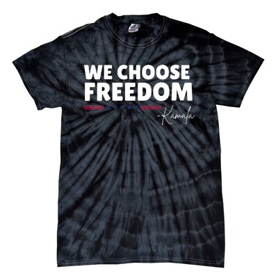 We Choose Freedom Kamala Harris Tie-Dye T-Shirt