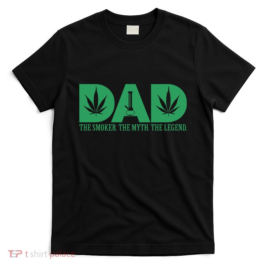 Weed Cannabis For Dad Funny Marijuana T-Shirt