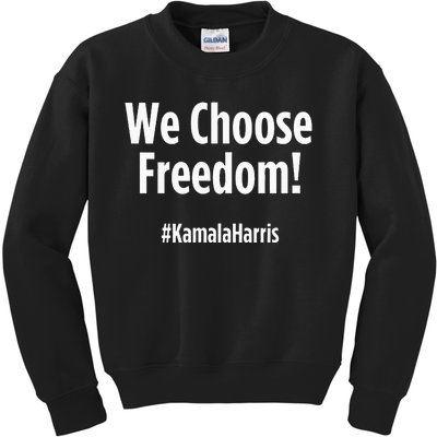 We Choose Freedom Kamala Harris Kids Sweatshirt