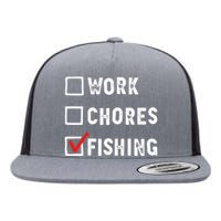 Work Chores Fishing - Funny Gift Tee Flat Bill Trucker Hat