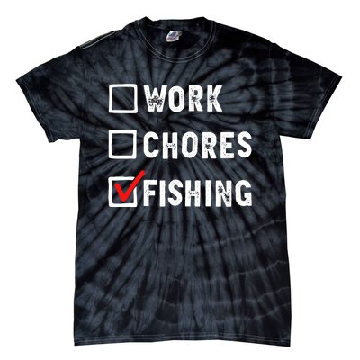 Work Chores Fishing - Funny Gift Tee Tie-Dye T-Shirt