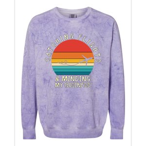 Wo Catching Flights And Minding My Business Gift Colorblast Crewneck Sweatshirt