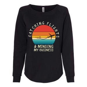 Wo Catching Flights And Minding My Business Gift Womens California Wash Sweatshirt