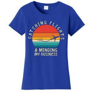 Wo Catching Flights And Minding My Business Gift Women's T-Shirt