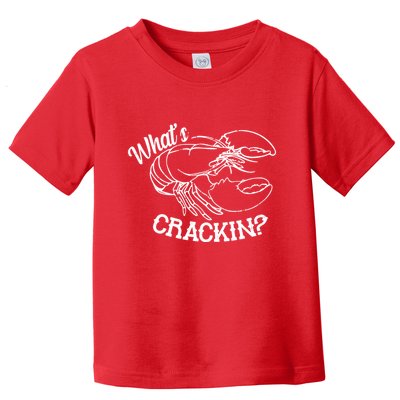 Whats Crackin Funny Lobster Toddler T-Shirt