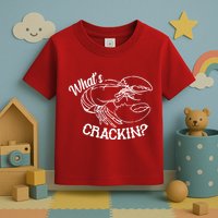 Whats Crackin Funny Lobster Toddler T-Shirt