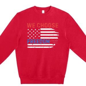 We Choose Freedom Kamala Harris Funny Comma La America Flag Premium Crewneck Sweatshirt