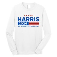 We Choose Freedom Vote Kamala Harris For President 2024 Long Sleeve Shirt