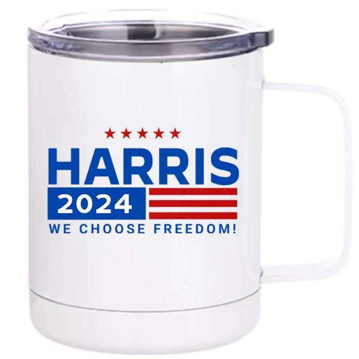 We Choose Freedom Vote Kamala Harris For President 2024 12 oz Stainless Steel Tumbler Cup