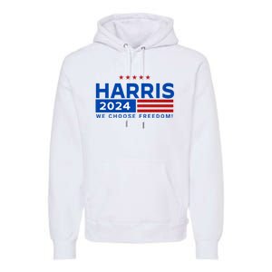 We Choose Freedom Vote Kamala Harris For President 2024 Premium Hoodie