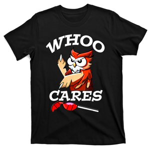 Whoo Cares Funny Owl By Yoraytees T-Shirt