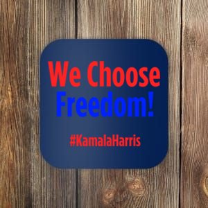 We Choose Freedom Kamala Harris Coaster