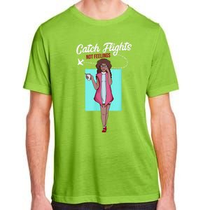 We Catch Flights Not Feelings Summer Spring Vacation Gift Adult ChromaSoft Performance T-Shirt