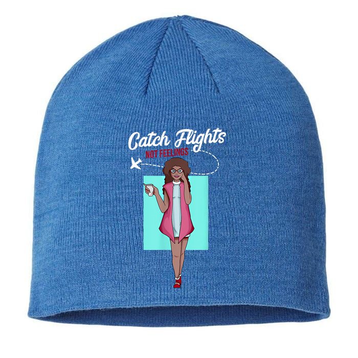 We Catch Flights Not Feelings Summer Spring Vacation Gift Sustainable Beanie