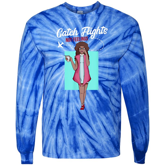 We Catch Flights Not Feelings Summer Spring Vacation Gift Tie-Dye Long Sleeve Shirt