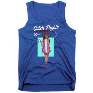 We Catch Flights Not Feelings Summer Spring Vacation Gift Tank Top