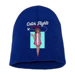 We Catch Flights Not Feelings Summer Spring Vacation Gift Short Acrylic Beanie