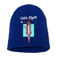 We Catch Flights Not Feelings Summer Spring Vacation Gift Short Acrylic Beanie