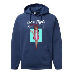 We Catch Flights Not Feelings Summer Spring Vacation Gift Performance Fleece Hoodie