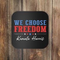 We Choose Freedom Vote Kamala Harris For President Usa President Kamalaharris Coaster