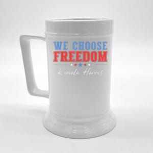 We Choose Freedom Vote Kamala Harris For President Usa President Kamalaharris Beer Stein