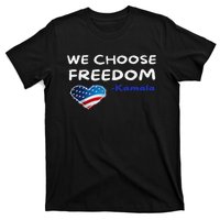 We Choose Freedom Kamala Harris Gift T-Shirt