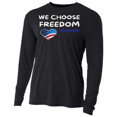 We Choose Freedom Kamala Harris Gift Cooling Performance Long Sleeve Crew