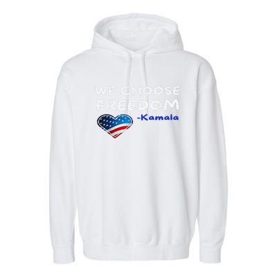 We Choose Freedom Kamala Harris Gift Garment-Dyed Fleece Hoodie