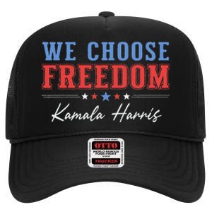 We Choose Freedom Kamala Harris High Crown Mesh Back Trucker Hat