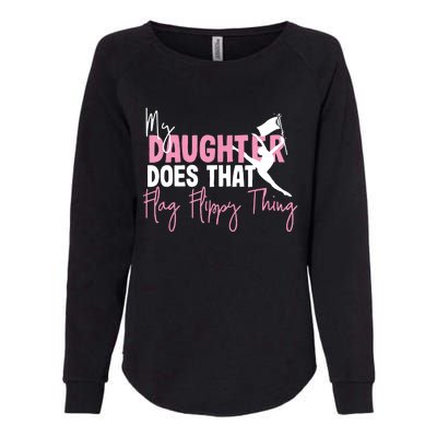 Winter Color Guard Mom Dad My Daughter Does That Flag Womens California Wash Sweatshirt