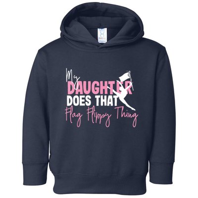 Winter Color Guard Mom Dad My Daughter Does That Flag Toddler Hoodie