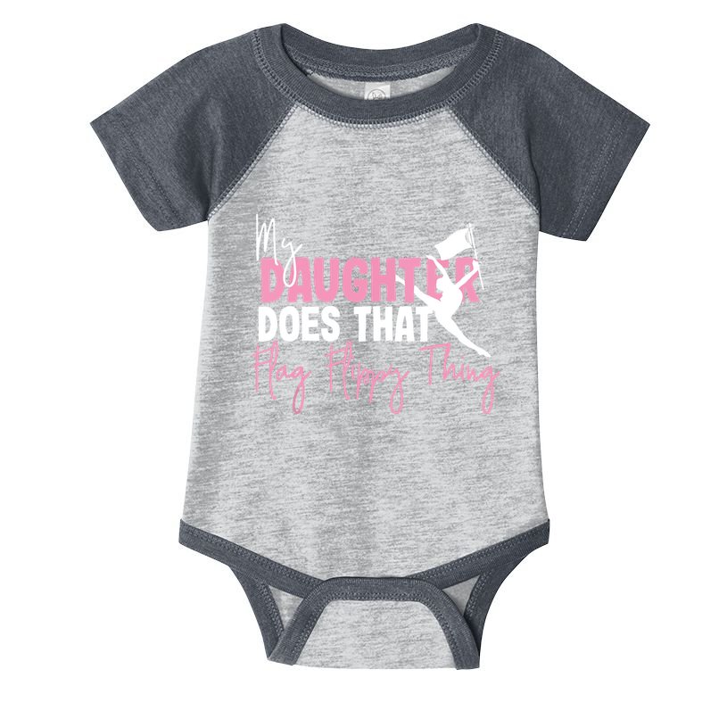 Winter Color Guard Mom Dad My Daughter Does That Flag Infant Baby Jersey Bodysuit