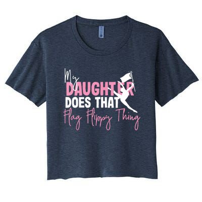 Winter Color Guard Mom Dad My Daughter Does That Flag Women's Crop Top Tee